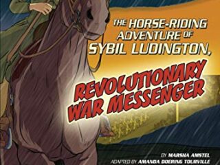 Image for The Horse-Riding Adventure of Sybil Ludington, Revolutionary War Messenger (History's Kid Heroes)