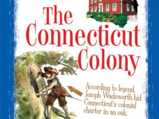 Image for The Connecticut Colony (A True Book: The Thirteen Colonies)