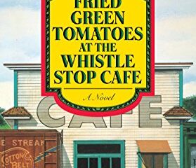 Image for Fried Green Tomatoes at the Whistle Stop Cafe: A Novel