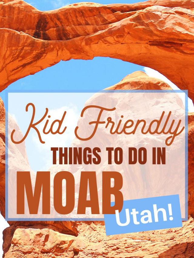 10 Fun and Kid-Friendly Things to Do in Moab, Utah Story