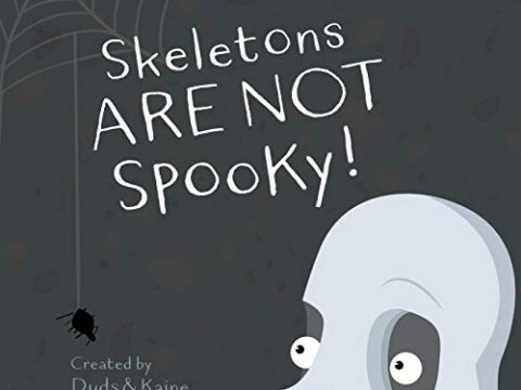 Image for Skeletons ARE NOT Spooky!