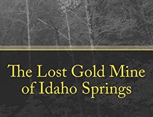 Image for The Lost Gold Mine of Idaho Springs: Legend of Sasquatch