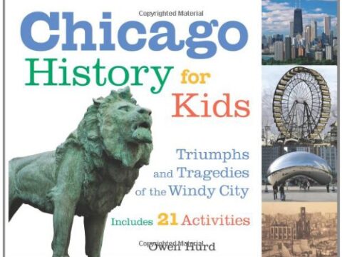 Image for Chicago History for Kids: Triumphs and Tragedies of the Windy City (Includes 21 Activities)