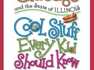 Image for Chicago and the State of Illinois:: Cool Stuff Every Kid Should Know (Arcadia Kids)