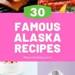 Pin with images of 4 local Alaskan dishes