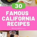 30 famous California recipes pin