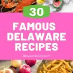 feature pin with four famous Delaware photos with the text, "30 Famous Delaware Recipes"