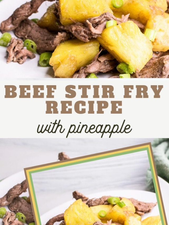 Fast and Easy Pineapple Beef Stir Fry Recipe