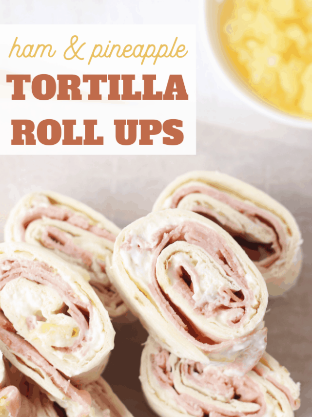 Hawaiian Tortilla Roll Ups for Lunch Story