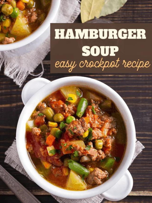 Slow Cooker Hamburger Soup Recipe Story