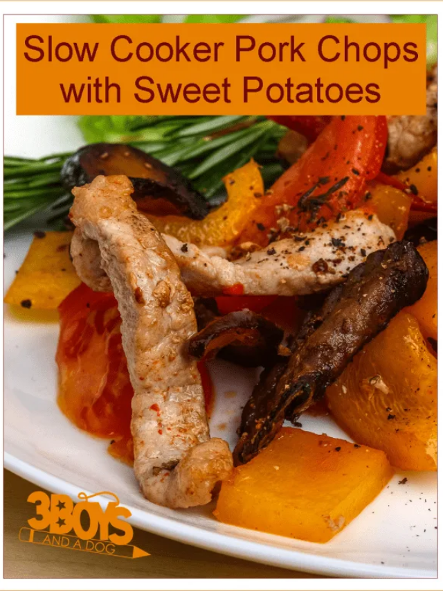 Slow Cooker Pork Chops with Sweet Potatoes Story