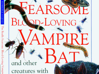 Image for The Really Fearsome Blood-loving Vampire Bat and Other Creatures with Strange Eating Habits (The Really Horrible Guides)