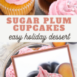 pin image that reads sugar plum cupcakes easy holiday dessert