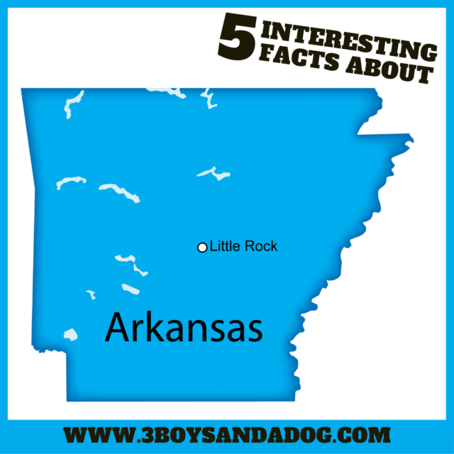 5 Interesting Facts about Arkansas - 3 Boys and a Dog