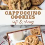 cappuccino cookies soft and chewy with images of baked cookies above and below the wording