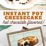 pin image that reads instant pot cheesecake hot chocolate flavored with slices of cheesecake on a white plate