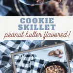 pin image that reads cookie skillet peanut butter flavored with skillet cookie