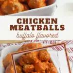 two images of baked meatballs with buffalo sauce on them that reads chicken meatballs buffalo flavored