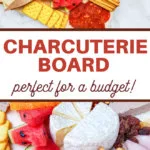 pin image that reads charcuterie board perfect for a budget with meat, cheese, and other ingredients displayed on a board