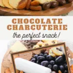 pin image that reads chocolate charcuterie the perfect snack with images of the completed charcuterie board