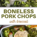 boneless pork chops with broccoli with pork chops and broccoli above and below the words