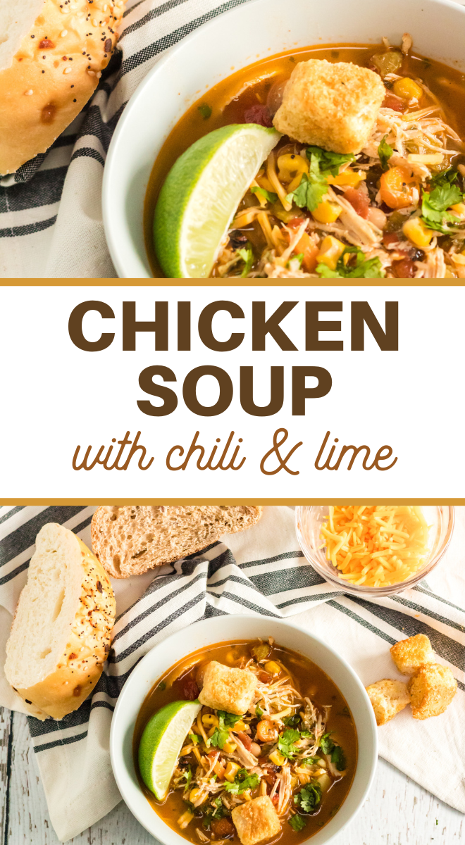 pin image that reads chicken soup with chili and lime with bowls of soup and wedges on lime 