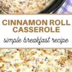 pin image that reads cinnamon roll casserole, simple breakfast recipe with crockpot casserole above and below the wording