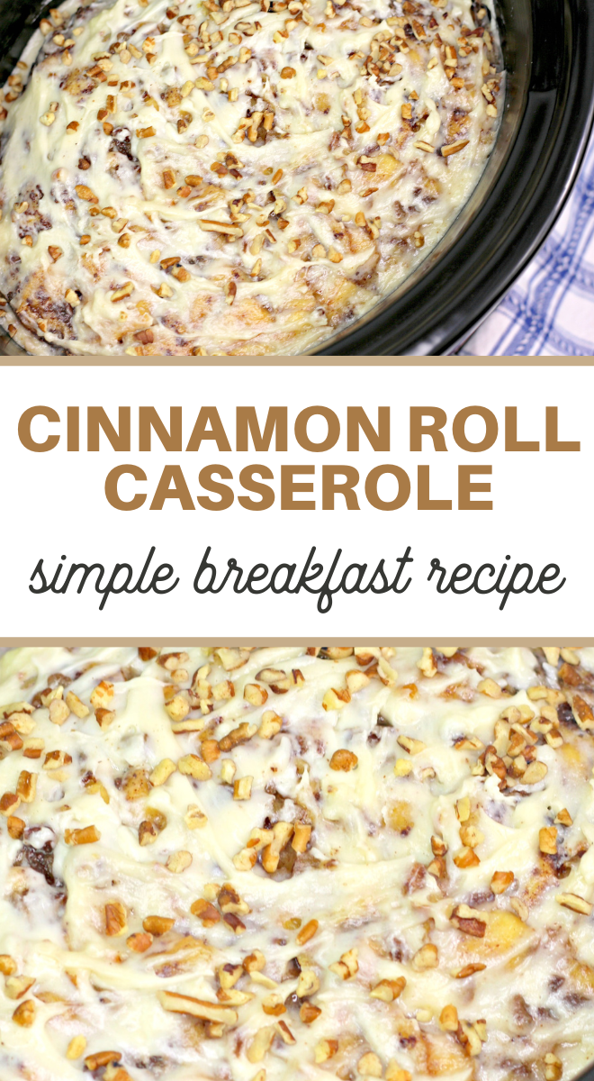 pin image that reads cinnamon roll casserole, simple breakfast recipe with crockpot casserole above and below the wording