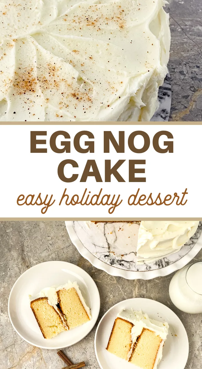 pin image that reads egg nog cake easy holiday dessert with pictures of sliced cakes and whole cake 