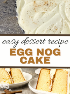 feature image that reads easy dessert recipe egg nog cake with cake slices and top of frosted cake