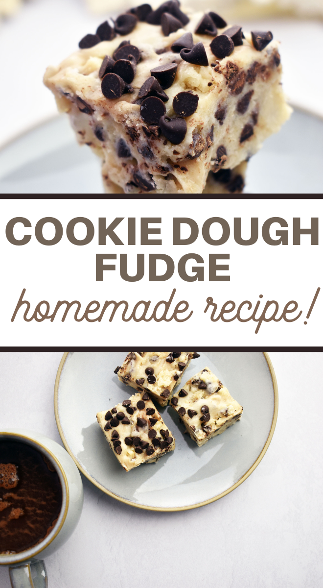 pin image that reads cookie dough fudge homemade recipe!