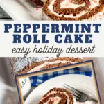 pin image that reads peppermint roll cake easy holiday dessert with rolled cake above and below words