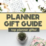 pin image that reads planner gift guide top planner gifts with pictures of planners