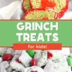 pin image that reads grinch treats for kids with grinch desserts