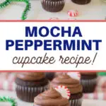 pin image that reads mocha peppermint cupcake recipe!