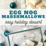 pin image that reads egg nog marshmallows easy holiday dessert