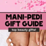 mani pedi gift guide top beauty gifts