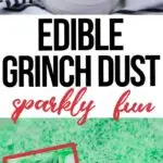 photo collage of easy homemade holiday dust for grinch party with text which reads edible grinch dust sparkly fun