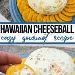 photo collage of easy ham and pineapple cheeseball with text which reads hawaiian cheeseball easy gourmet recipe