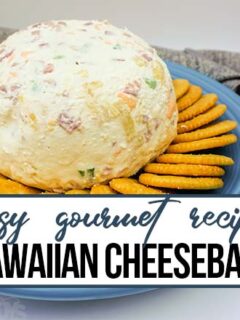 easy pineapple and ham cheeseball with text which reads easy gourmet recipe hawaiian cheeseball