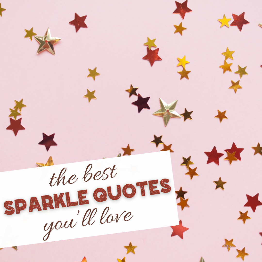 Sparkle Quotes To Brighten Your Day