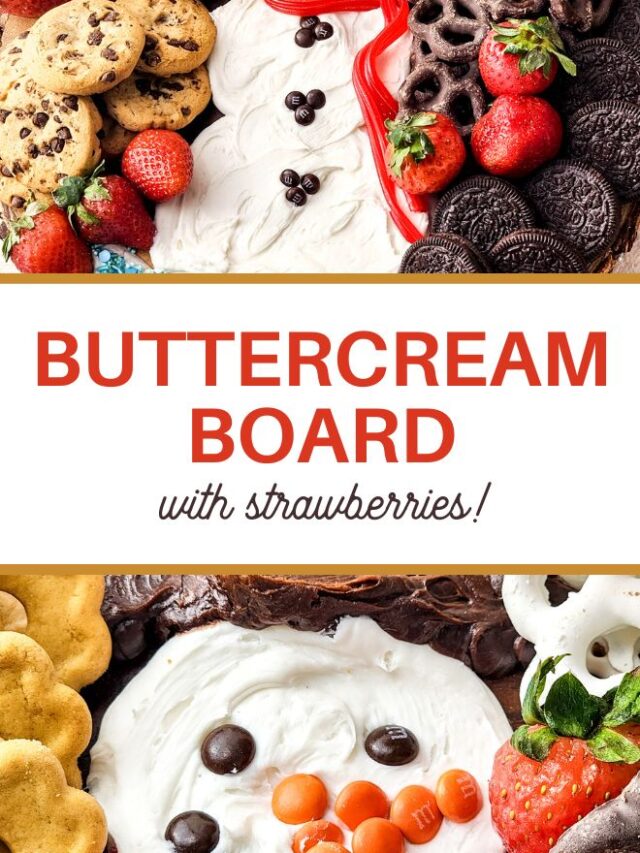 A buttercream board with strawberries, cookies, chocolate-covered pretzels, and candies is perfect for a festive gathering. Arrange it like a delightful snowman scene between the texts BUTTERCREAM BOARD and with strawberries!