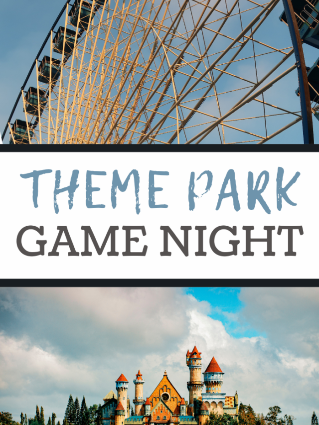 A ferris wheel against the sky is above; below is a colorful castle surrounded by trees. In between, the text reads Theme Park Game Night—a perfect mix of thrilling rides and Game Night ideas for an unforgettable adventure.