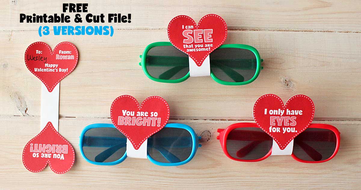 Three pairs of sunglasses with heart-shaped Valentine’s messages. Green pair: I can see that you are awesome! Blue pair: You are so bright! Red pair: I only have eyes for you. Text reads, Free Printable & Cut File! (3 Versions).