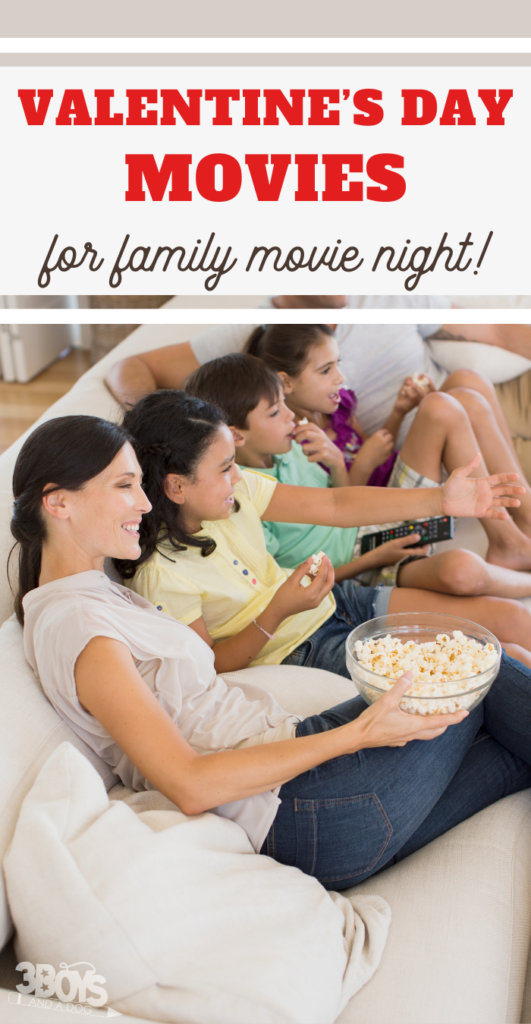 Valentine’s Day Family Movie Night Ideas 3 Boys and a
