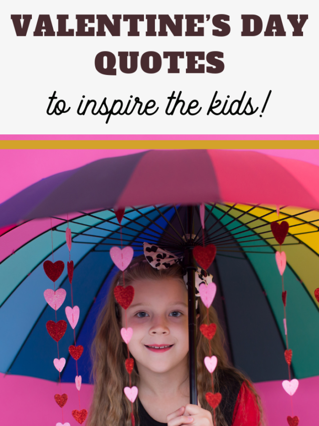 A girl with long hair smiles while holding a colorful umbrella adorned with heart decorations. The pink background complements the joyful scene. The text above reads, Inspirational Valentines Quotes to inspire the kids!.