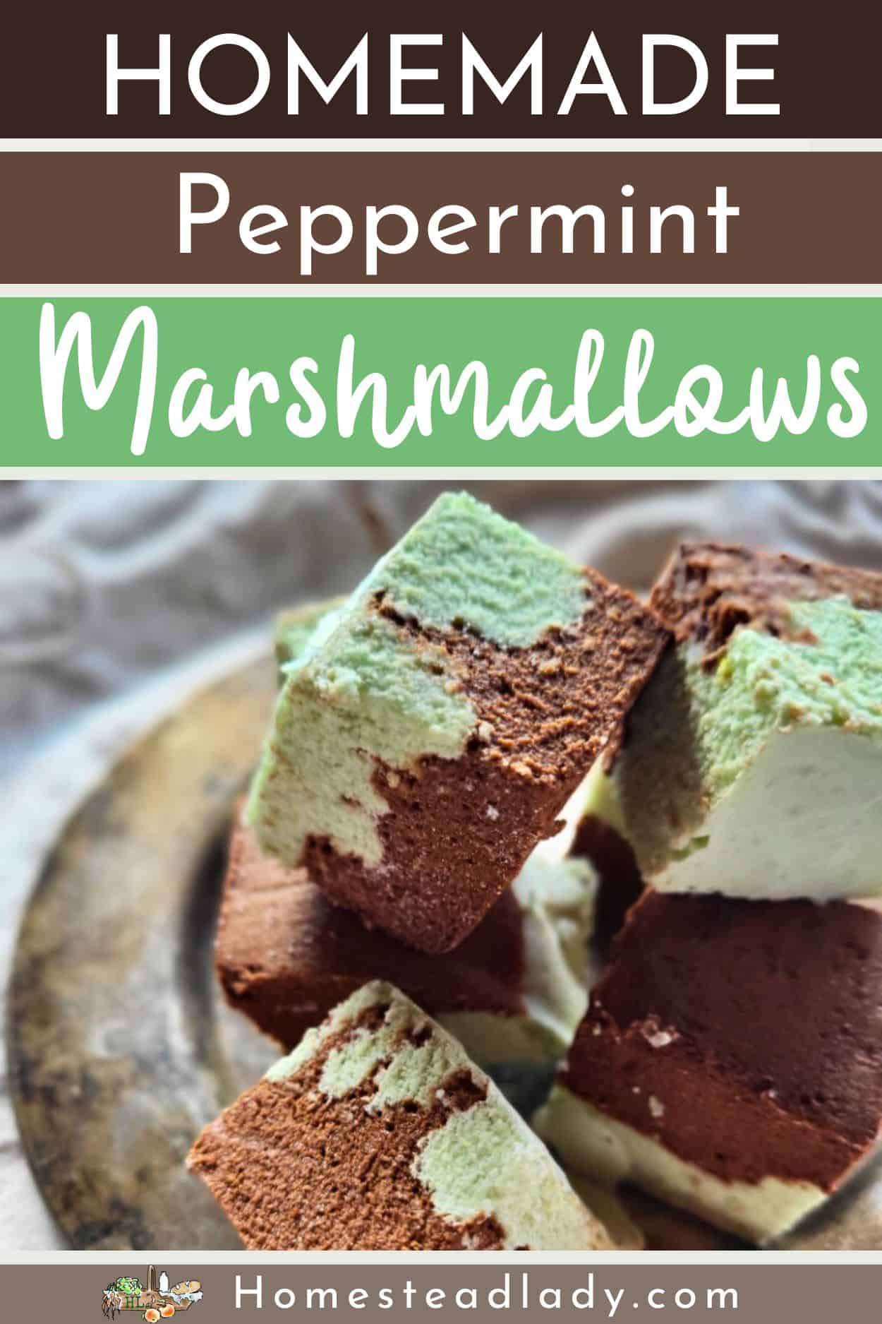 Close-up of a plate with stacked homemade peppermint marshmallows, featuring swirled green and brown colors. The text above reads Homemade Peppermint Marshmallows, and the source is Homesteadlady.com.
