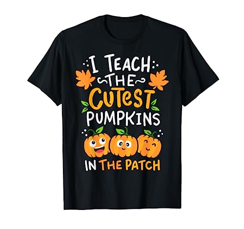 Cutest Pumpkins in the Patch Teacher T-Shirt