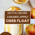 Two caramel apple cider floats in glass mugs, one from above and one from the side. Text reads Easy, Fall, Delicious, Caramel Apple Cider Float, 5-Minute Fall Treat.