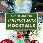 Blue Christmas mocktail and green Mistletoe mocktail with the text Easy, Festive, Fun Christmas Mocktails, Punches and Sparklers